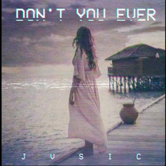 Don't You Ever