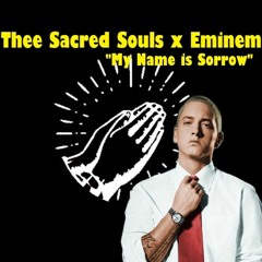 Thee Sacred Souls X Eminem - My Name Is Sorrow