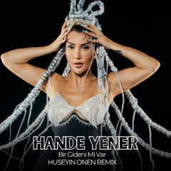 Hande Yener - Bir Gideni Mi Var (Huseyin Onen Remix)