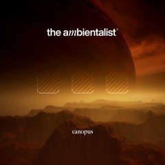 The Ambientalist - Canopus