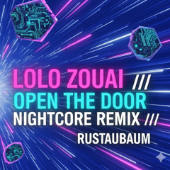 Open the Door Nightcore Remix /// Lolo Zouai /// RuStAuBaUm