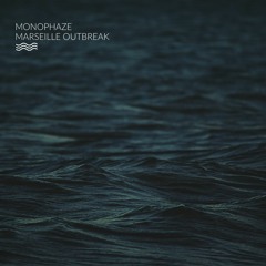 Monophaze - Marseille Outbreak [APNEADW016]