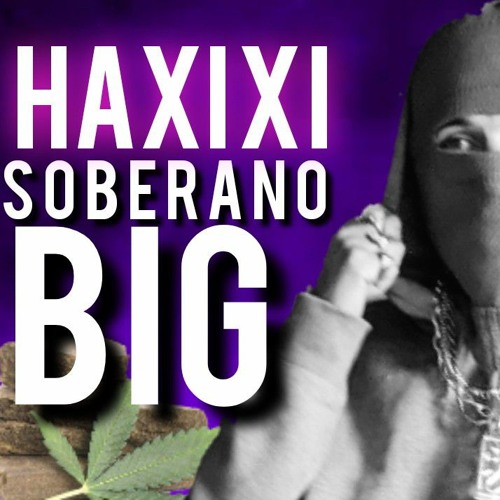 Soberano -Big haxixi