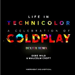 Coldplay - Life In Technicolor II ( Dexter Remix )