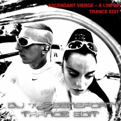 ASCENDANT VIERGE – À L'INFINI (DJ TRESENSPORT TRANCE EDIT)