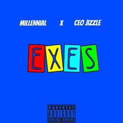 Exes (feat. CEO Jizzle)