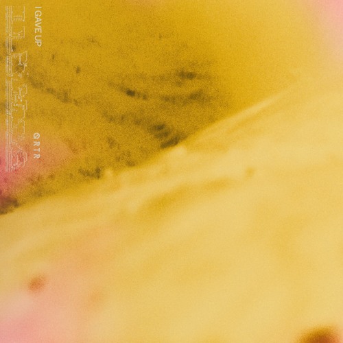 QRTR - I Gave Up