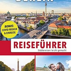 [Download] KINDLE 📍 Reiseführer Berlin: Städtereisen leicht gemacht 2021/22 - BONUS: