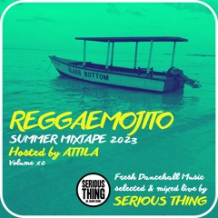 Serious Thing - Reggae Mojito Vol.10 - Hosted By Attila