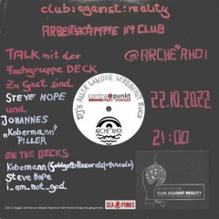 club:against:reality „DJs aller Länder vereinigt euch!" - Arbeitskämpfe im Club?