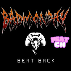BADMONDAY - Beat Back (Feat CM) FREE DL