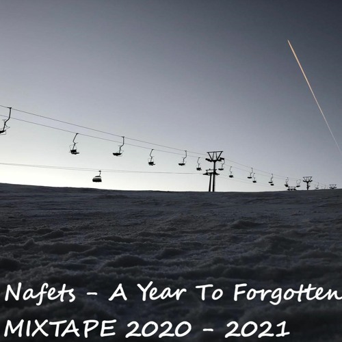 Nafets - Mixtape (A Year To Forgotten) PART 1