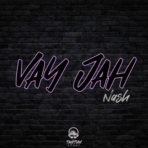 Vay Jah [ Nash ] Z O Z I