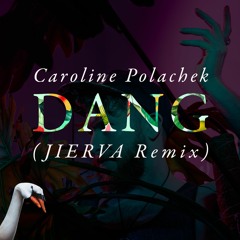 Caroline Polachek - Dang (JIERVA Remix)