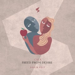 GALA - Freed From Desire(SOKIN Edit)