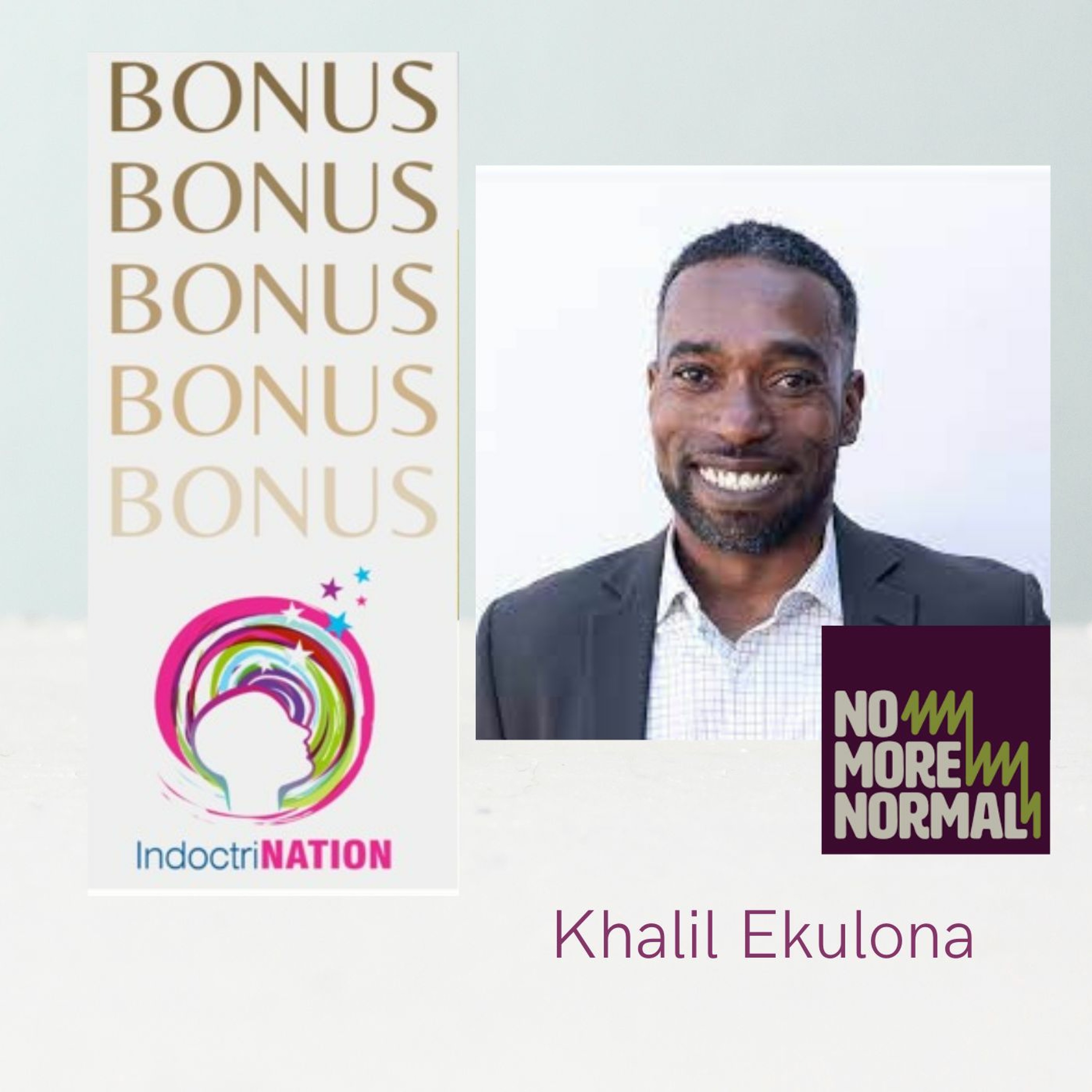 BONUS EPISODE PREVIEW: No More Normal w/Khalil Ekulona Image