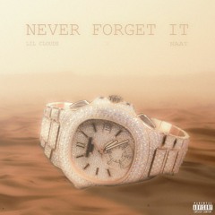 NAAT x LIL CLOUDS - Never Forget It