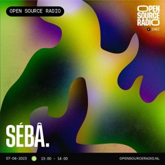 Sébâ. @ Open Source Radio 7/4/2023