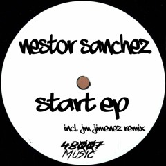 Nestor Sánchez - Start (JM Jimenez Remix)