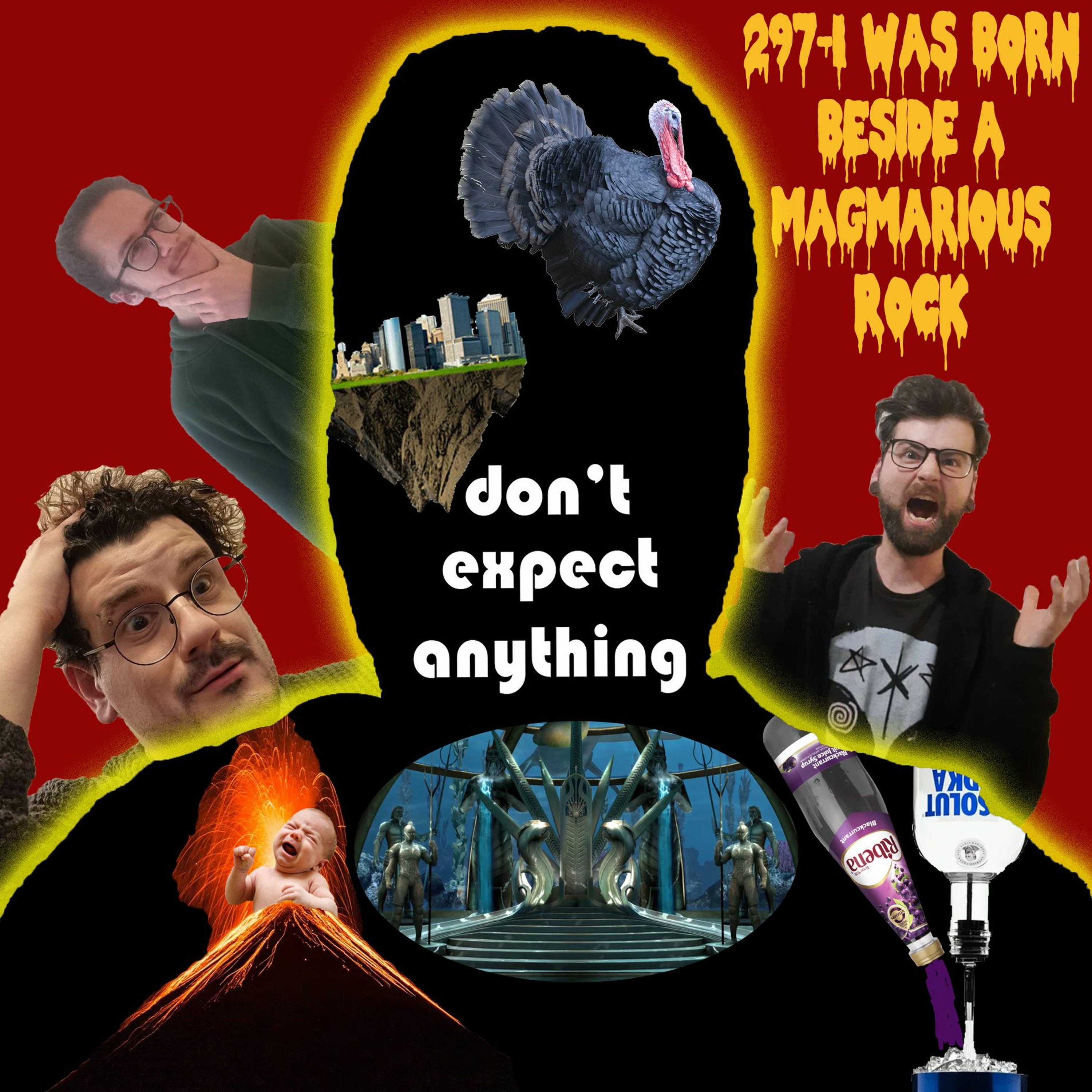 297 - I Was Born Beside A Magmarious Rock