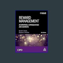 [ebook] read pdf 🌟 Reward Management: Alternatives, Consequences and Contexts Pdf Ebook