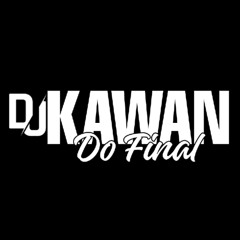 PORRADEIRO COM O DISCO DJ KAWAN DO FINAL