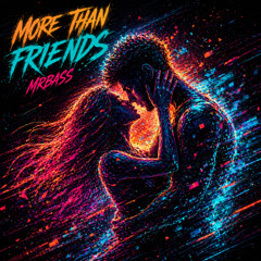 MORE THAN FRIENDS [FREE DL]
