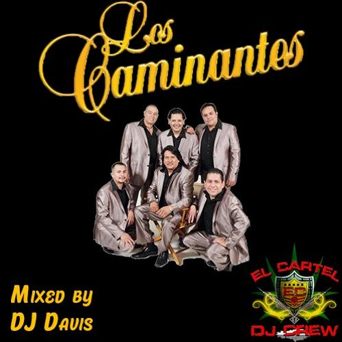 Stream Dj Davis' Los Caminantes Mix by El Cartel Dj Crew | Listen online  for free on SoundCloud