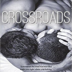 [GET] PDF 📙 Crossroads (Crossroads, 1) by Riley HartSean Crisden KINDLE PDF EBOOK EP