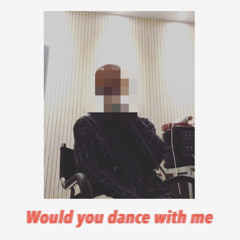 Would you dance with me - 신광일