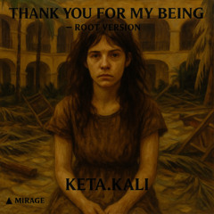 Thank You for My Being – Root Version