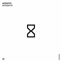 Horatio - Zeitgeist (Original Mix) [Orange Recordings] - ORANGE207