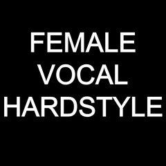 Female Vocal Hardstyle