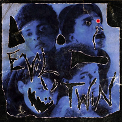 EVIL TWIN (ft. Trent)