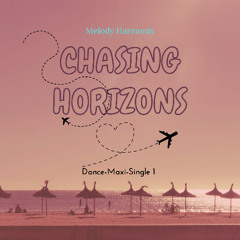 Chasing Horizons (Dance-MaxiSingle 1)