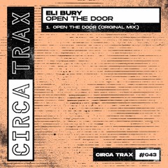 Eli Bury - Open The Door (Original Mix) [Circa Trax] [MI4L.com]