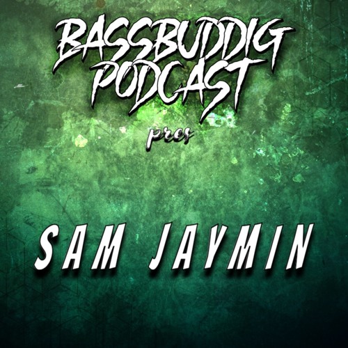 BassbUddig-Podcast#2 pres. SAM Jaymin