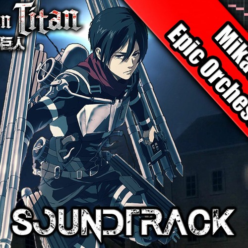 Stream Attack On Titan Season 4 OST "Mikasa Ackerman Theme" Epic - Attack On Titan Season 4 Original Soundtrack
