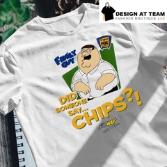 Family guy did someone say chips Subway eat fresh shirt