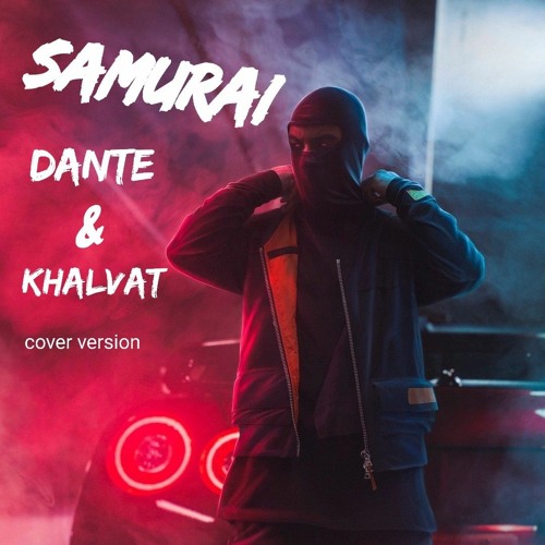 Samurai (DANTE ft Amir Khalvat).mp3