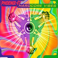 HARDCORE V!BES - phoenix fj