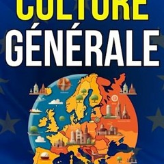 Télécharger le PDF Culture Générale : Tour d'Europe en 3 minutes par jours: 135 Anecdotes pour d