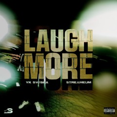 YK Swisha x Streameum - Laugh More
