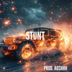 Stunt(Prod. Aushhh)