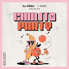 DJ FADDY X DJ FREED - CHULO PARTY 2023