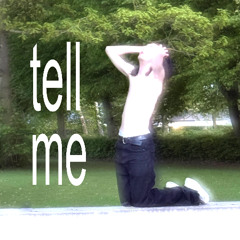 tell me