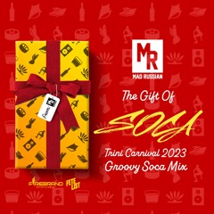 "The Gift of Soca" 2023 Soca Mix - @DJMadRussian