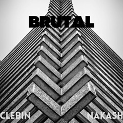 Clebin & Nakash - Brutal (Original Mix) [FREE DL]