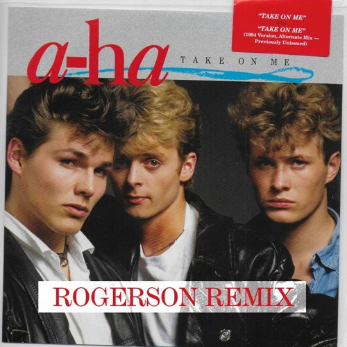 A - Ha - Take On Me (Rogerson Remix)