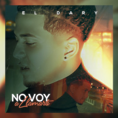 El Dary - No voy a llamarte (Audio Oficial)